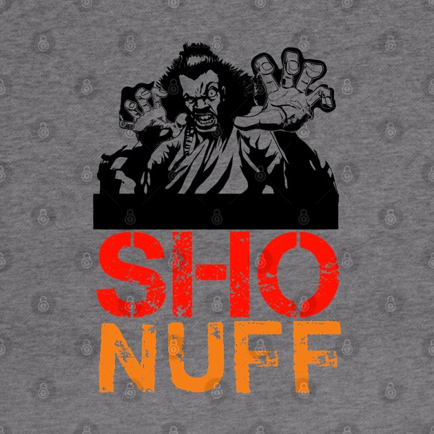 Sho nuff t-shirt by Dede gemoy